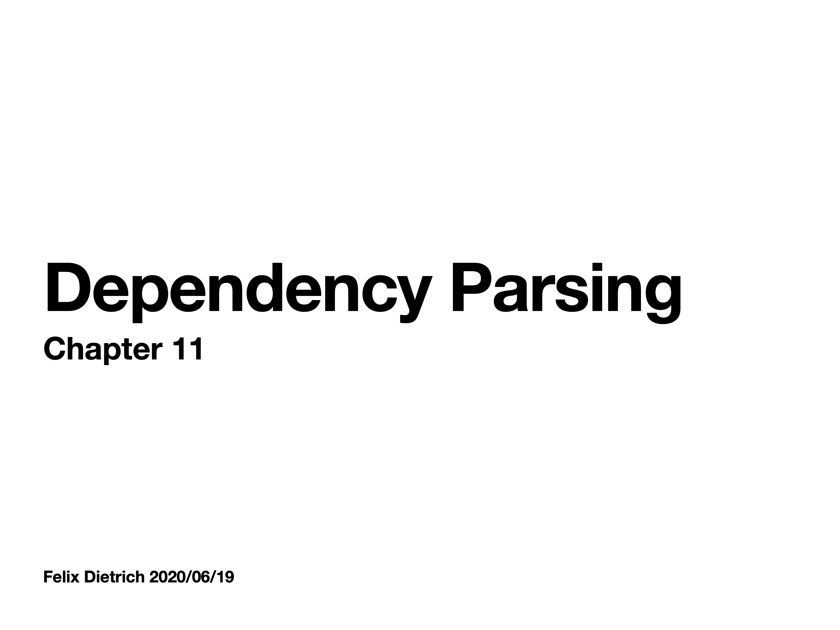 "Natural Language Processing - Chapter 11 Dependency Parsing" presentation slides by Felix Dietrich