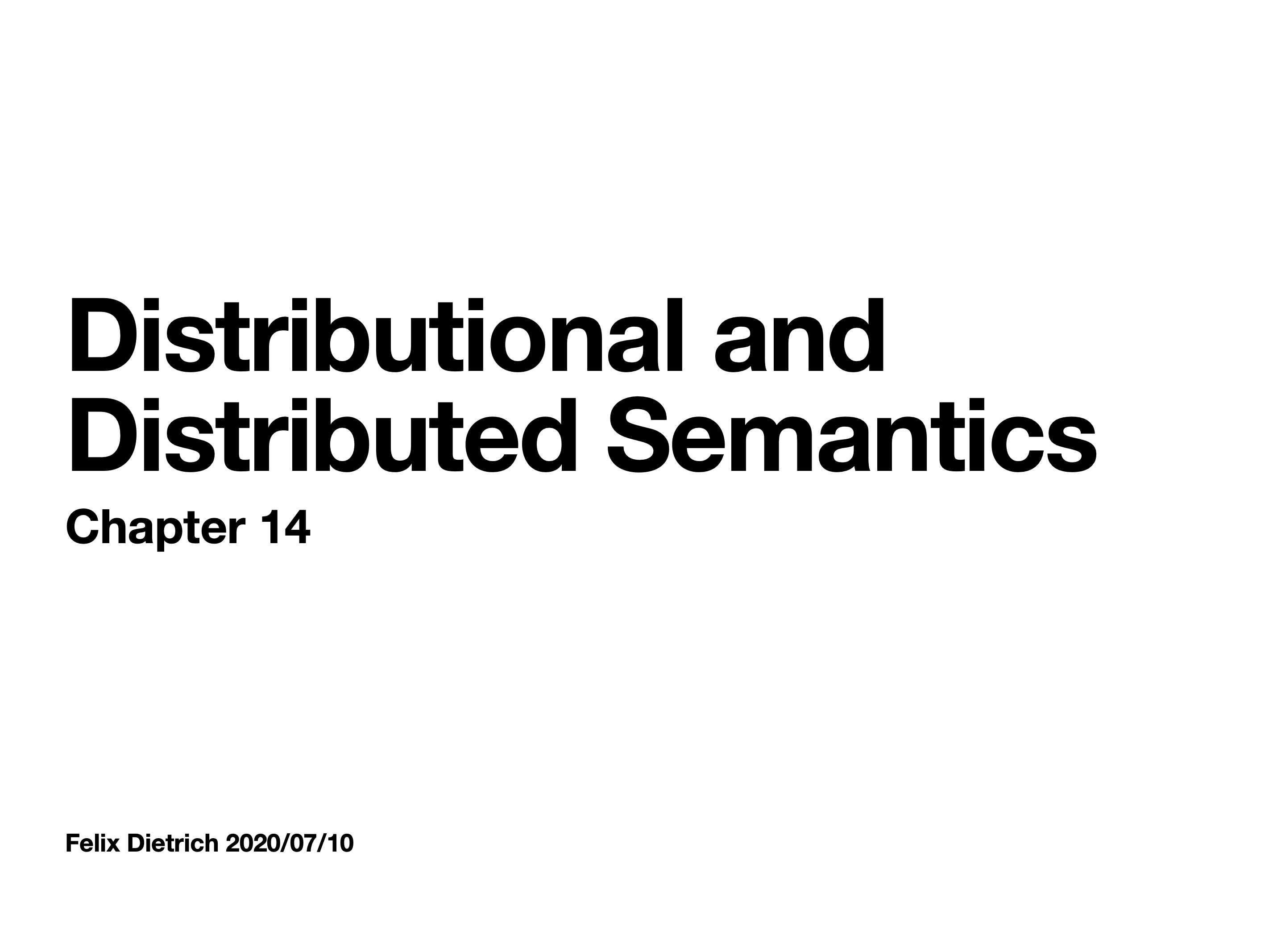 "Natural Language Processing - Chapter 14 Distributional and Distributed Semantics" presentation slides by Felix Dietrich